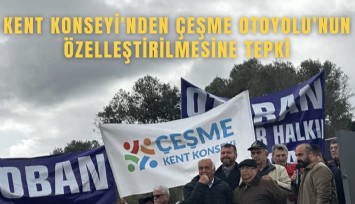 Kent Konseyi'nden Çeşme Otoyolu'nun özelleştirilmesine tepki