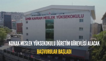 Konak Meslek Yüksekokulu öğretim görevlisi alacak: Başvurular başladı