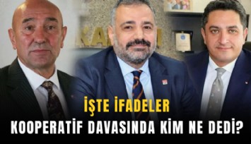 Kooperatif davasında kim ne dedi?: İşte ifadeler