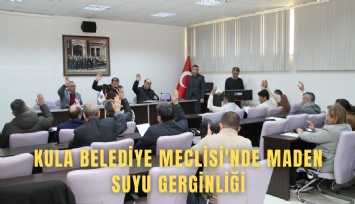 Kule Belediye Meclisi'nde maden suyu gerginliği