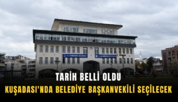 Kuşadası'nda belediye başkanvekili seçilecek: Tarih belli oldu