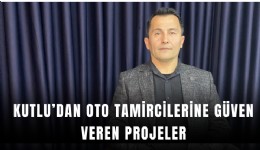 Kutlu’dan oto tamircilerine güven veren projeler