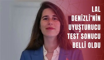 Lal Denizli'nin uyuşturucu test sonucu belli oldu