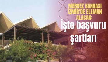 Merkez Bankası İzmir'de eleman alacak: İşte başvuru şartları