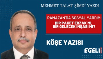 Ramazan’da Sosyal Yardım  Bir Paket Erzak mı, Bir Gelecek İnşası mı?