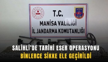 Salihli’de tarihi eser operasyonu: Binlerce sikke ele geçirildi