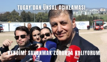Tugay’dan Ünsal açıklaması: Kendimi savunmak zorunda kalıyorum