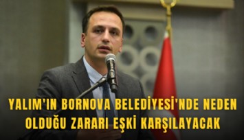 Yalım'ın Bornova Belediyesi'nde neden olduğu zararı Eşki karşılayacak
