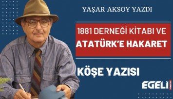 1881 Derneği kitabı ve Atatürk’e hakaret