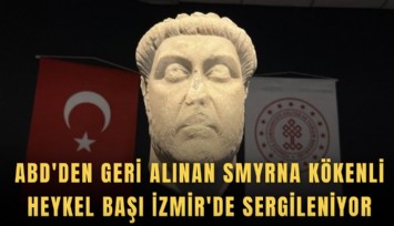 ABD'den geri alınan Smyrna kökenli heykel başı İzmir'de sergileniyor