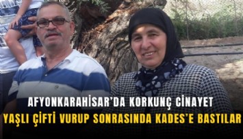 Afyonkarahisar’da korkunç cinayet: Yaşlı çifti vurup sonrasında KADES’e bastılar