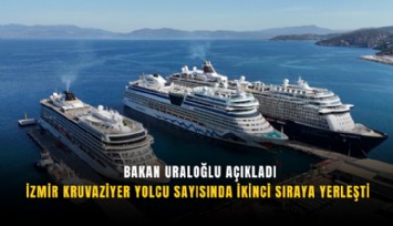 Bakan Uraloğlu açıkladı:İzmir kruvaziyer yolcu sayısında ikinci sıraya yerleşti