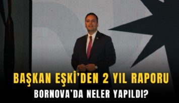 Başkan Eşki'den 2 yıl raporu: Bornova'da neler yapıldı?