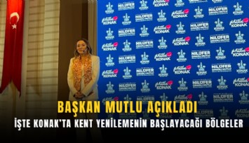 Başkan Mutlu açıkladı: İşte Konak’ta kent yenilemenin başlayacağı bölgeler