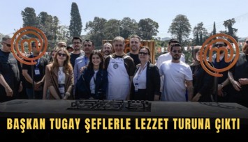 Başkan Tugay şeflerle lezzet turuna çıktı