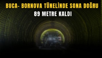 Buca- Bornova tünelinde sona doğru: 89 metre kaldı