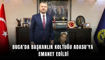 Buca’da başkanlık koltuğu Adasu’ya emanet edildi
