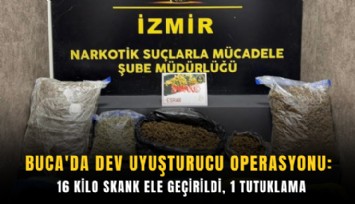Buca'da dev uyuşturucu operasyonu: 16 kilo skank ele geçirildi, 1 tutuklama