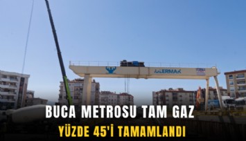 Buca Metrosu tam gaz: Yüzde 45'i tamamlandı