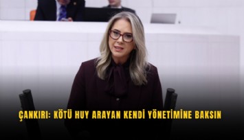 Çankırı: Kötü huy arayan kendi yönetimine baksın