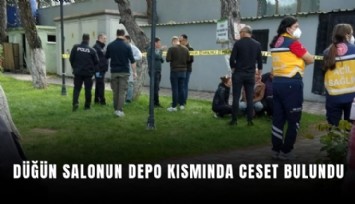 Düğün salonun depo kısmında ceset bulundu