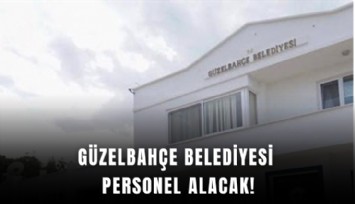 Güzelbahçe Belediyesi personel alacak!