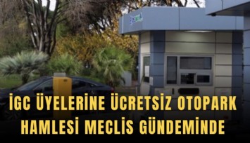 İGC üyelerine ücretsiz otopark hamlesi