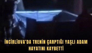 İncirliova’da trenin çarptığı yaşlı adam hayatını kaybetti