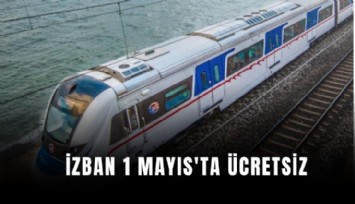 İZBAN 1 Mayıs'ta ücretsiz