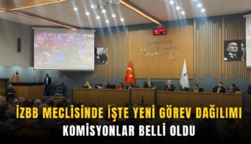 İZBB meclisinde işte yeni görev dağılımı: Komisyonlar belli oldu