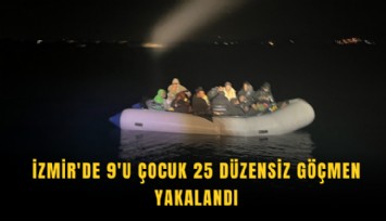 İzmir'de 9'u çocuk 25 düzensiz göçmen yakalandı