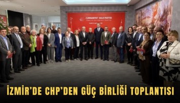 İzmir’de CHP’den güç birliği toplantısı