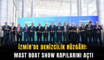 İzmir’de denizcilik rüzgrı: MAST Boat Show kapılarını açtı