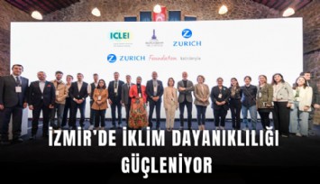 İzmir’de iklim dayanıklılığı güçleniyor