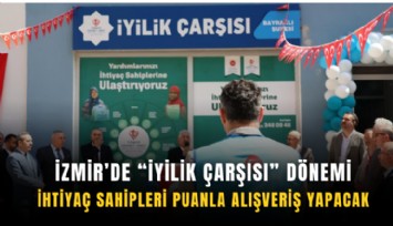 İzmir’de İyilik Çarşısı dönemi: İhtiyaç sahipleri puanla alışveriş yapacak
