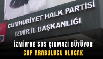 İzmir'de SDS çıkmazı büyüyor: CHP arabulucu olacak