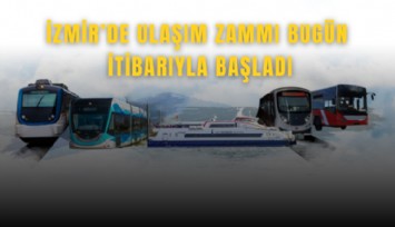 İzmir’de ulaşım zammı bugün itibarıyla başladı