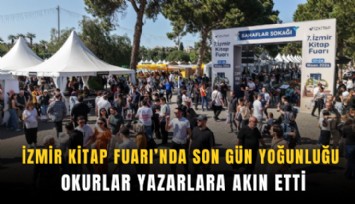 İzmir Kitap Fuarı’nda son gün yoğunluğu: Okurlar yazarlara akın etti