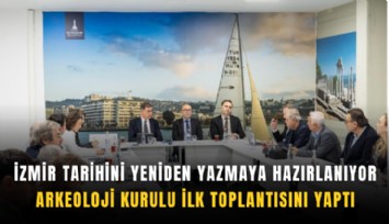 İzmir tarihini yeniden yazmaya hazırlanıyor: Arkeoloji Kurulu ilk toplantısını yaptı