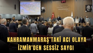 Kahramanmaraş’taki acı olaya İzmir’den sessiz saygı