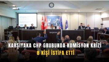 Karşıyaka CHP grubunda komisyon krizi: 8 istifa