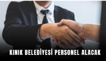 Kınık Belediyesi personel alacak