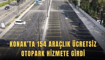 Konak’ta 154 araçlık ücretsiz otopark hizmete girdi