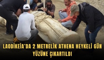 Laodikeia’da 2 metrelik Athena heykeli gün yüzüne çıkartıldı