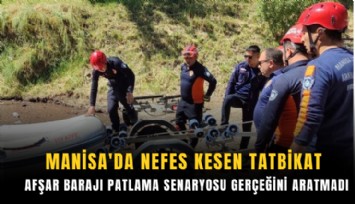 Manisa'da nefes kesen tatbikat: Afşar Barajı patlama senaryosu gerçeğini aratmadı