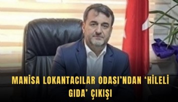 Manisa Lokantacılar Odası’ndan ‘Hileli gıda’ çıkışı