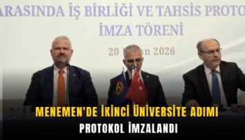 Menemen'de ikinci üniversite adımı: Protokol imzalandı
