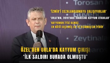 Özel'den Urla'da kayyum çıkışı: İlk saldırı burada olmuştu