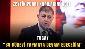 Tugay: Bu görevi yapmaya devam edeceğim