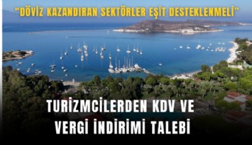 Turizmcilerden KDV ve vergi indirimi talebi